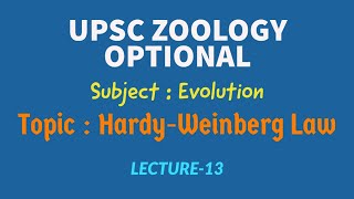 UPSC ZOOLOGY Evolution L13 HardyWeinberg Law Genetic drift Founder Bottleneck effect IASIFS [upl. by Norre217]