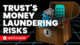 Trust Risks Explained With Anti Money Laundering Examples [upl. by Nylg]