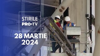 Știrile PRO TV  28 Martie 2024 [upl. by Ahon]