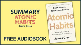 Summary of Atomic Habits by James Clear  Free Audiobook [upl. by Ruthy]