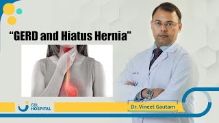 GERD and Hiatus Hernia by Dr Vineet Gautam [upl. by Eph]