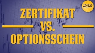 Zertifikat vs Optionsschein [upl. by Schonfield220]