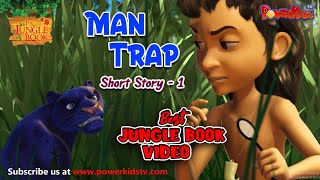 Jungle Book HD  Short Story  1  Man Trap  English Stories  PowerKids TV [upl. by Aldos40]