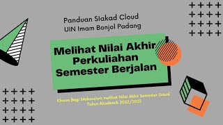 Modul Siakad Cloud  Panduan Melihat Nilai Akhir Perkuliahan Pada Semester Berjalan [upl. by Ahsilam]