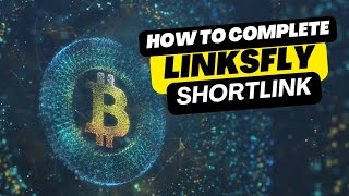 How to complete LinksFly shortlink  step by step guide  Fast an easy [upl. by Waldack]