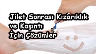 Jilet Sonrası Kızarıklık ve Kaşıntı İçin Çözümler [upl. by Herrah772]