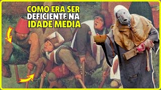 🕌 IDADE MÉDIA Como era a vida dos deficientes nos tempos medievais vídeo medieval [upl. by Ransom12]