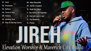 NON STOP MIDNIGHT POWERFUL WORSHIP SONGS FOR PRAYER ELEVATION WORSHIP amp MAVERICK CITYJirehRefiner [upl. by Lubbi]