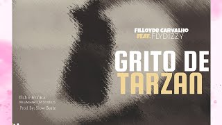 Filloyde Carvalho feat Flydizzy  Grito De Tarzan Oficial Vídeo Lyric [upl. by Arakat]