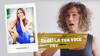 Esercizi di canto  TU SEI LA TUA VOCE Fry [upl. by Jackquelin]