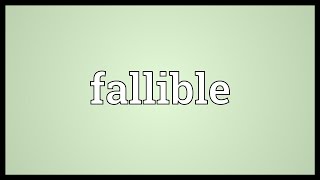 Fallible Meaning [upl. by Rodrick]