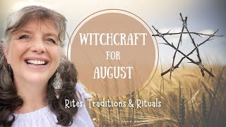 Witchcraft in August  Online Witch’s Almanac  the Rites Rituals and Traditions [upl. by Ennairb866]