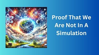 Proof That We Are Not In A Simulation  A Scientific Perspective simulationtheory science [upl. by Watters291]