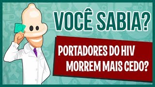 Portadores de HIV morrem mais cedo [upl. by Yar]