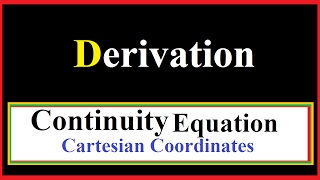 Derivation Continuity Equation for Cartesian Coordinates [upl. by Costanzia]