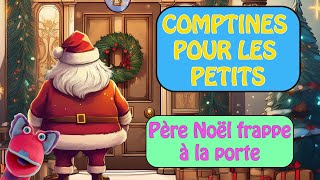 LES COMPTINES DES MARIONNETTES  Père Noël frappe à la porte [upl. by Enniotna]