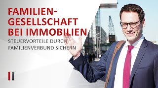 Immobilie kaufen amp Steuern sparen Familiengesellschaft gründen  Immobiliensteuerrecht  Teil 2 [upl. by Notneiuq172]