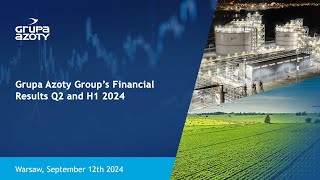 Grupa Azoty Groups Financial Results Q2 and H1 2024 [upl. by Blasien]