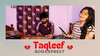 Taqleef song cover Rohanpreet  Rukaswee Singh Official [upl. by Reivaj]