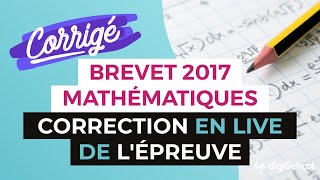 Brevet 2017  Correction de lépreuve de Mathématiques [upl. by Ramak]