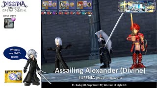 DFFOO GL Assailing Alexander Divine LUFENIA Kadaj LD Sephiroth BT WoL LD [upl. by Rise502]