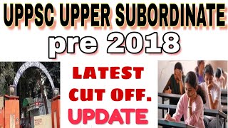 UPPSC UPPER SUBORDINATE  latest cut off update 2018 [upl. by Yerfej]