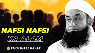 Nafsi Nafsi Ka Alam  😭 Emotional Bayan  By  Maulana Tariq Jameel  mrucreation [upl. by Adnylam]