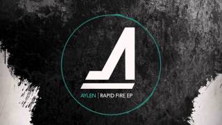 Aylen  Rapid Fire Original Mix [upl. by Quincy]