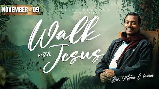 Walk with Jesus  Bro Mohan C Lazarus  November 9 [upl. by Dorolice168]