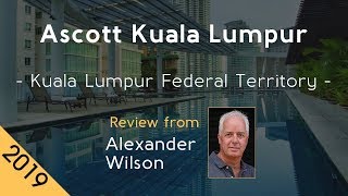 Ascott Kuala Lumpur 4⋆ Review 2019 [upl. by Odracer82]