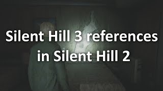 Silent Hill 3 references in Silent Hill 2 [upl. by Tremaine]