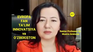 Evropa Fan Talim Innovatsiya va Ozbekiston  Rektor Professor Dr Munira Aminova fikrlari [upl. by Kalina]