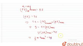 The potential energy of a simple harmonic oscillator of mass 2 kg in its mean position is 5 J If [upl. by Eixela]