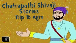 Chatrapathi Shivaji  Heroes of India  Shivajis Trip to Agra  Stories for Children [upl. by Nedyarb]