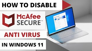 How To Disable McAfee Antivirus in Windows 11 2022  Turn off McAfee Antivirus in Windows 11 [upl. by Naujyt]