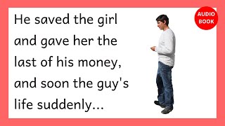 🙋‍♀️ He saved the girl and gave her the last of his money and soon the guys life suddenly [upl. by Ytteb]