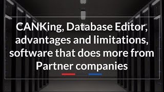 CANKing Database Editor advantages and limitations software that does more from Partner companies [upl. by Deraj401]