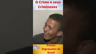 O Crime e seus Criminosos Os presos mais engraçados do Brasil shorts [upl. by Catto]