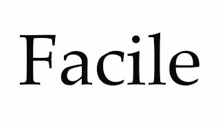 How to Pronounce Facile [upl. by Ayyidas]