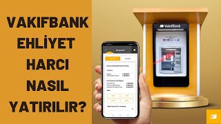 2024 VAKIFBANK EHLİYET HARCI YATIRMA  EHLİYET HARCI NASIL YATIRILIR 2024 [upl. by Anim]