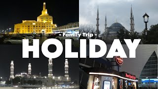 Family Trip  Holiday  QatarTurkeySaudiUEA [upl. by Gilder]