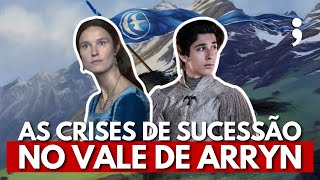 AS CRISES DE SUCESSÃO NO VALE DE ARRYN em Game of Thrones [upl. by Navannod260]