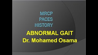 MRCP  PACES  HISTORY  ABNORMAL GAIT  Dr Mohamed Osama [upl. by Sykes606]