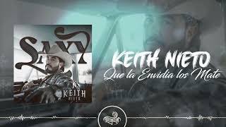 Keith Nieto  Que la Envidia los Mate 2024 [upl. by Assinna]