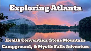 Episode 1 Exploring Atlanta Health Coaching Stone Mountain Campground amp Mystic Falls Adventures [upl. by Neffirg]