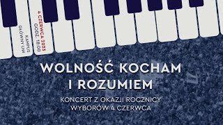 Wolność kocham i rozumiem  koncert w 34 rocznicę pierwszych częściowo wolnych wyborów w Polsce [upl. by Sugden]