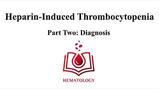 HeparinInduced Thrombocytopenia HIT Part 2 Diagnosis [upl. by Novaat]