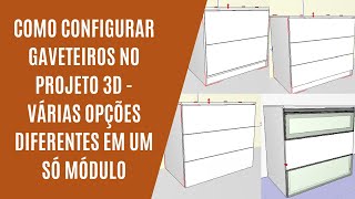 COMO CONFIGURAR GAVETEIROS NO PROJETO 3D VÁRIOS MODELOS DIFERENTES EM UM SÓ MÓDULO  PROMOB [upl. by Peggir]