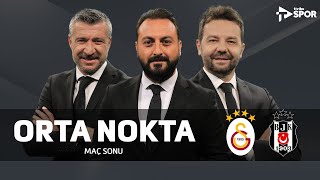 Galatasaray 05 Beşiktaş Süper Kupa Maç Sonu  Orta Nokta  Erkut Öztürk amp Elvir Baliç amp Tümer Metin [upl. by Sonitnatsnok]