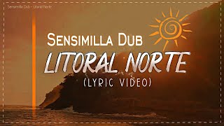 Sensimilla Dub  Litoral Norte Lyric Video [upl. by Able]